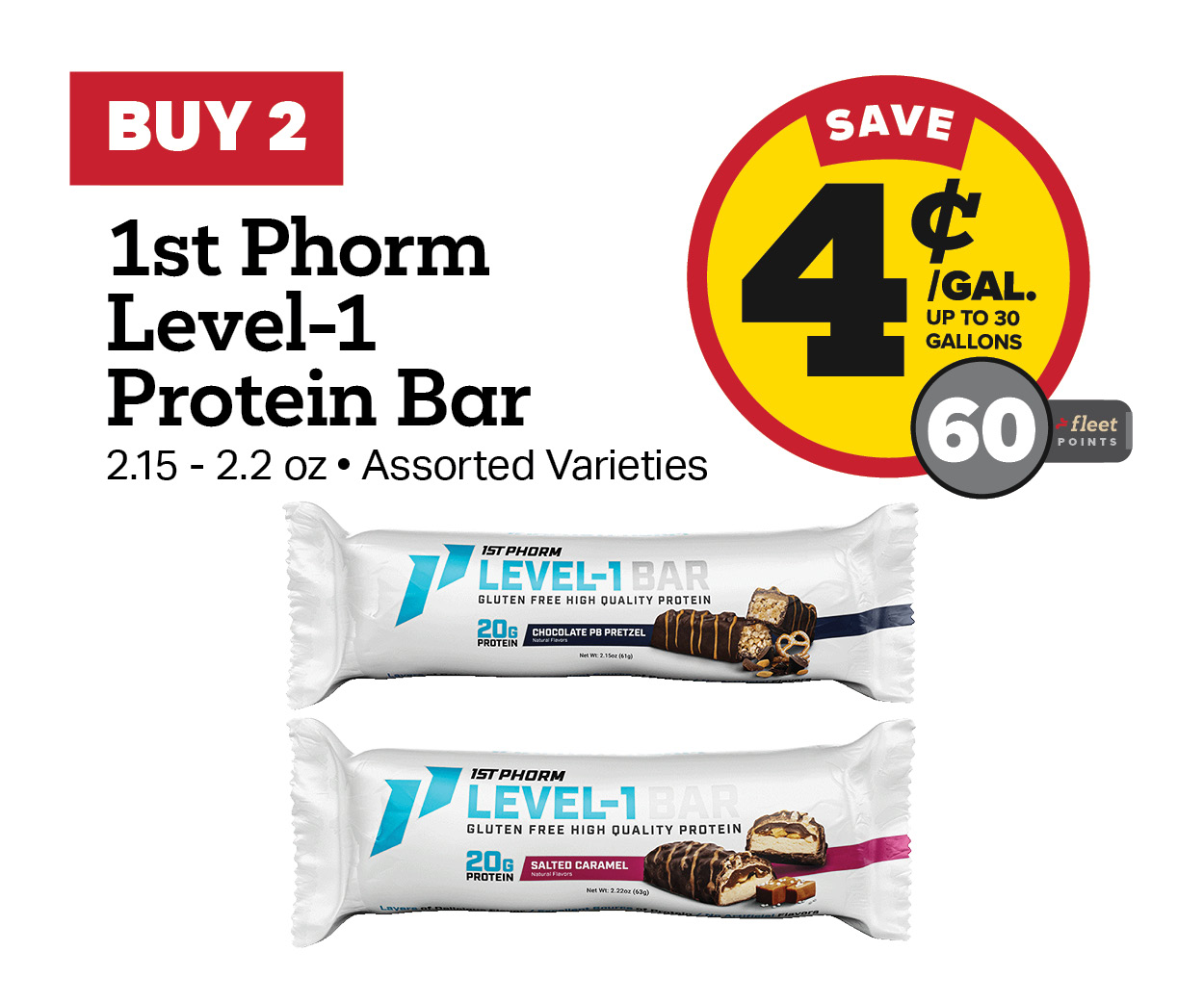 Buy 2 1st Phorm Level-1 Protein Bar Earn 4 Cents Per Gallon or 60 Fleet Points