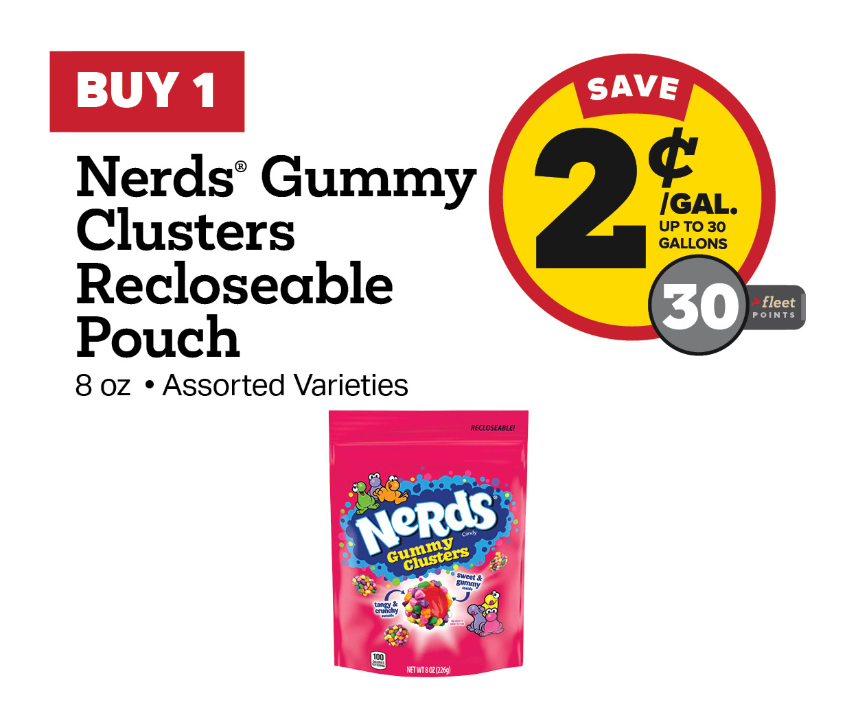 Buy 1 Nerds Gummy Cluster 8oz Earn 2 Cents Per Gallon or 30 Fleet Points