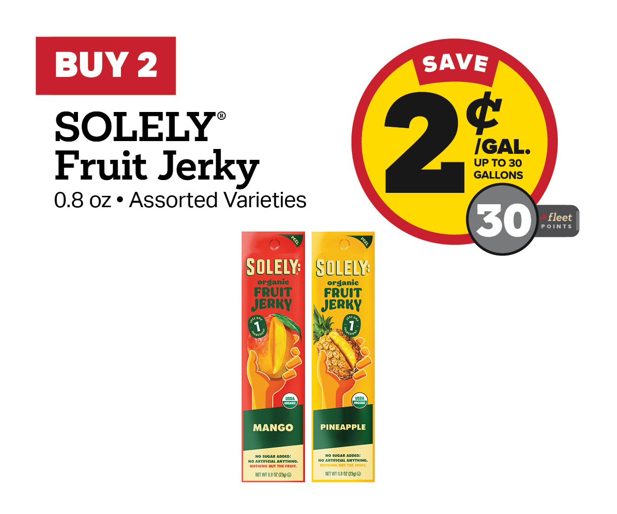 Buy 2 Solely Fruit Jerky .8oz Earn 2 Cents Per Gallon or 30 Fleet Points