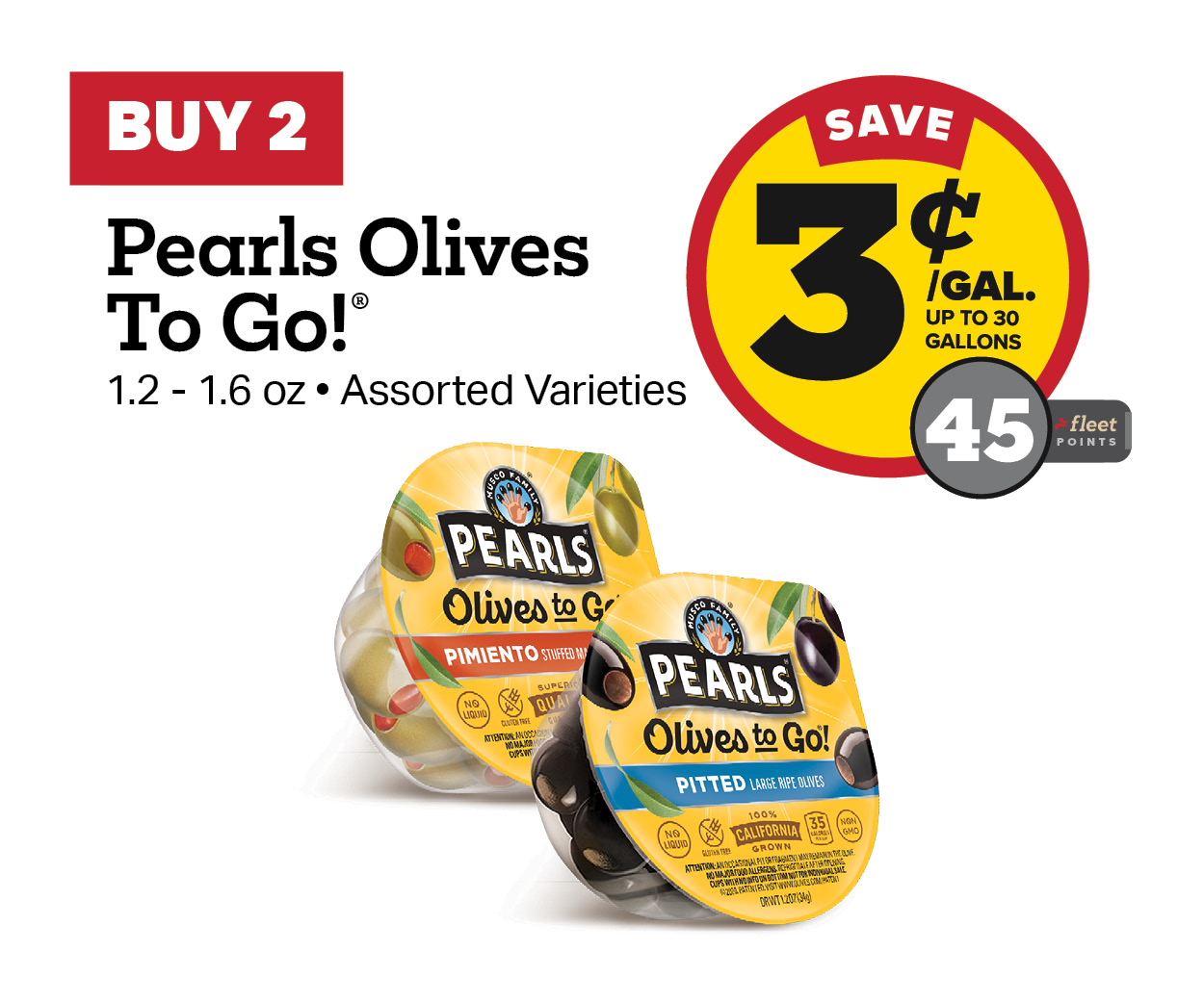 Buy 2 Pearls Olives To Go! Earn 3 Cents per Gallon or 45 Fleet Points