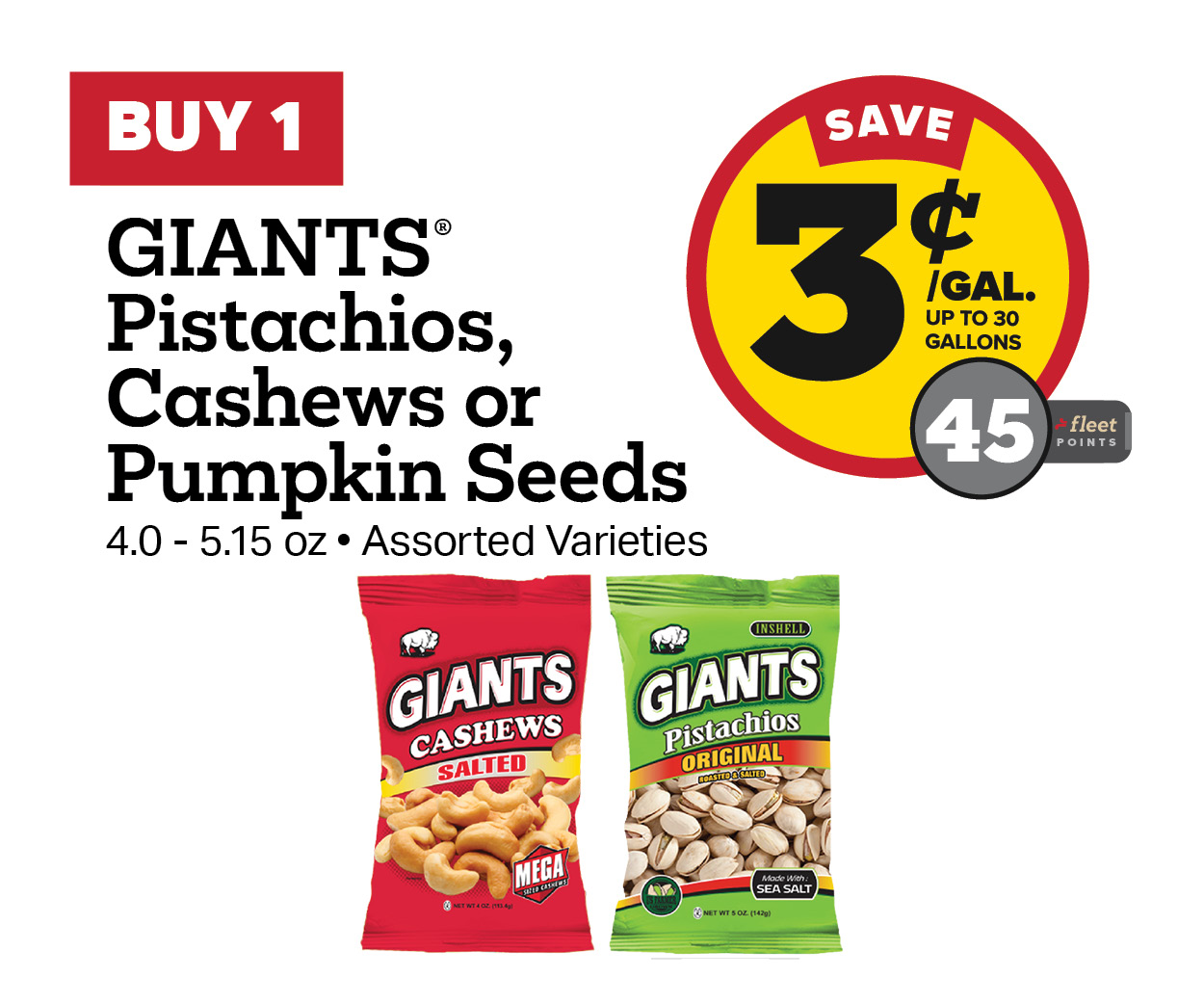 Buy 1 Giants Nuts or Seeds Earn 3 Cents Per Gallon or 45 Fleet Points