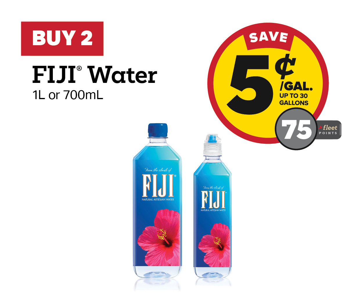 Buy 2 FIJI Waters Earn 5 Cents Per Gallon or 75 Fleet Points