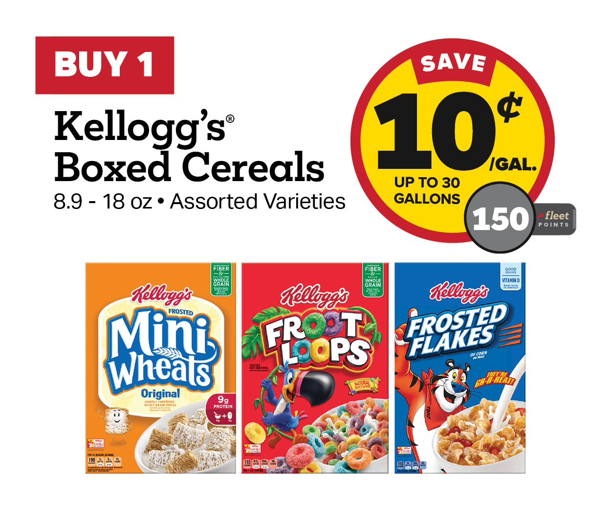 Buy 1 Kellogg's Boxed Cereal Earn 10 Cents Per Gallon or 150 Fleet Points