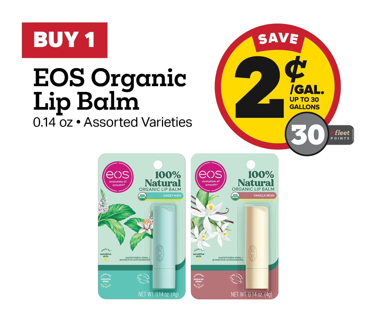 Buy 1 EOS Organic Lip Balm Earn 2 Cents Per Gallon or 30 Fleet Points