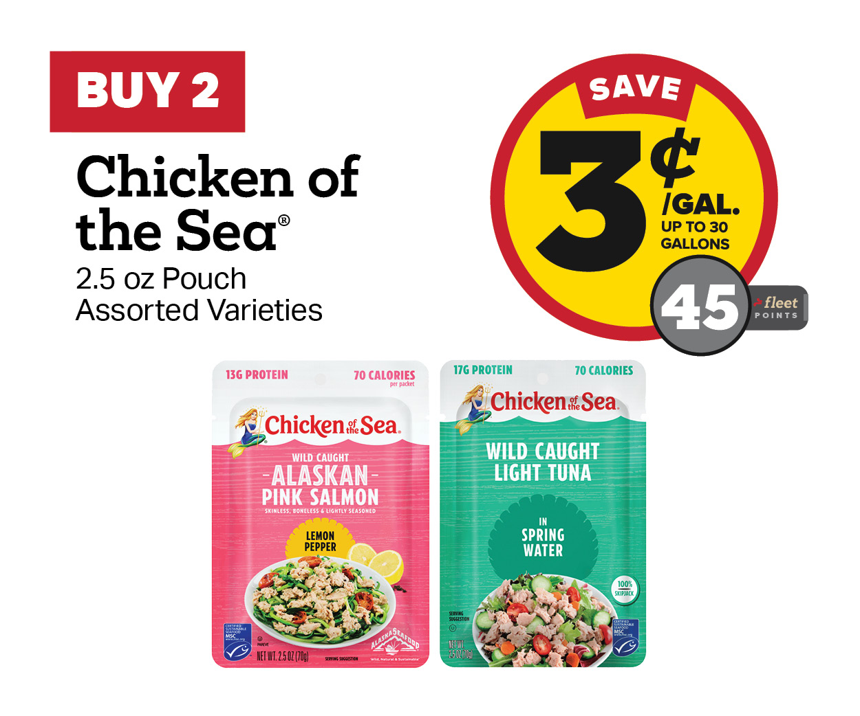 Buy 2 Chicken of the Sea 2.5oz Pouch Earn 3 Cents Per Gallon or 45 Fleet Points