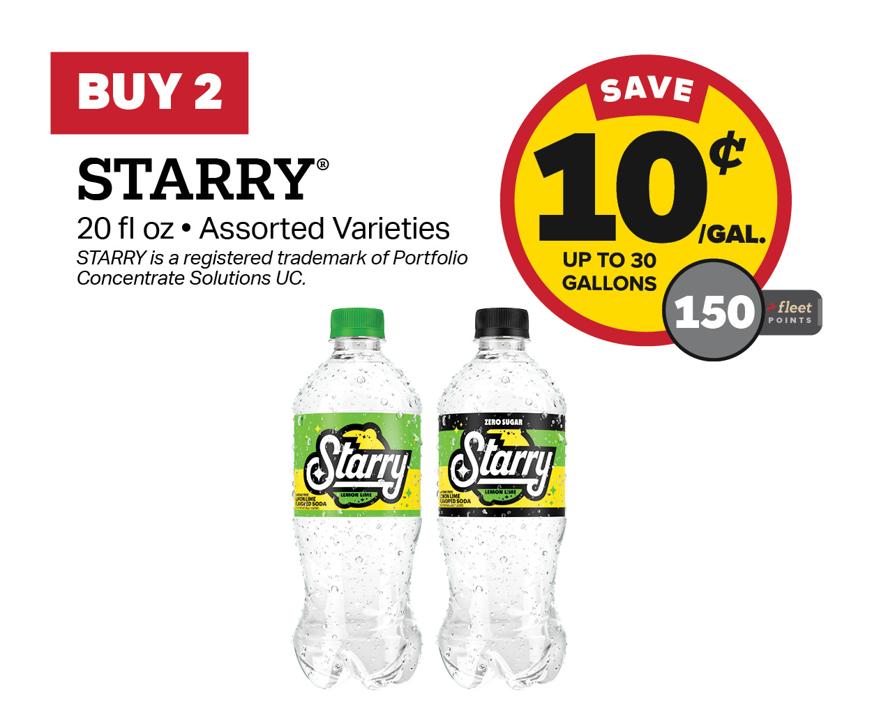 Buy 2 Starry 20oz Earn 10 Cents Per Gallon or 150 Fleet Points