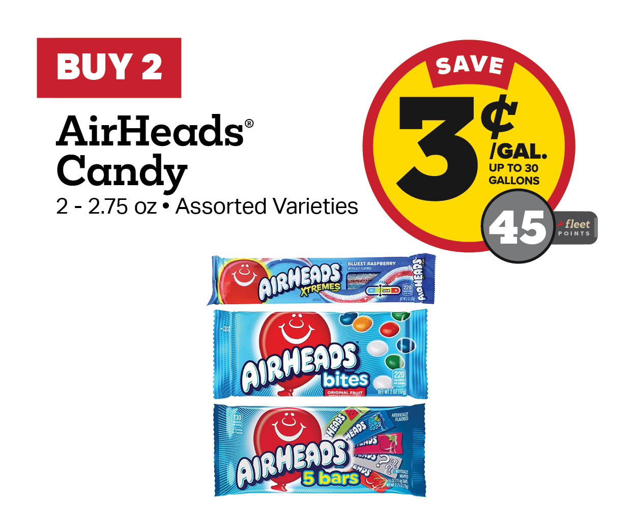 Buy 2 AirHeads Count Candy Items Earn 3 Cents Per Gallon or 45 Fleet Points