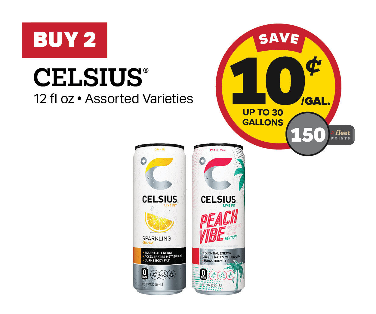 Buy 2 Celsius 12oz Earn 10 Cents Per Gallon or 150 Fleet Points