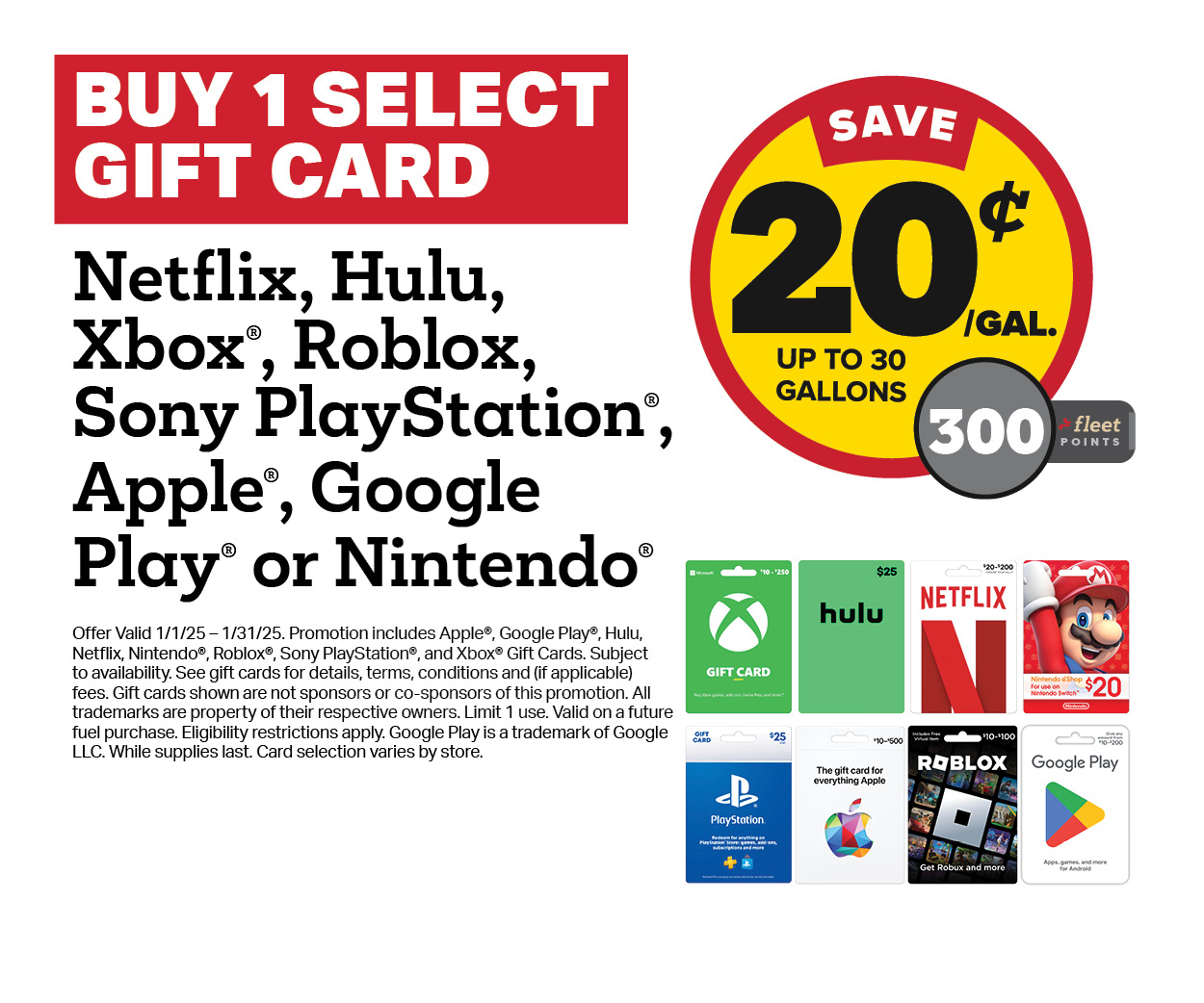 Buy 1 Select Streaming or Gaming Gift Card Earn 20 Cents Per Gallon or 300 Fleet Points