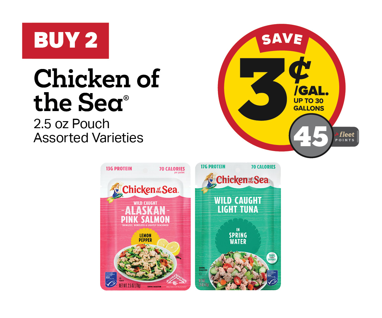 Buy 2 Chicken of the Sea Items Save 3 Cents Per Gallon or 45 Fleet Points