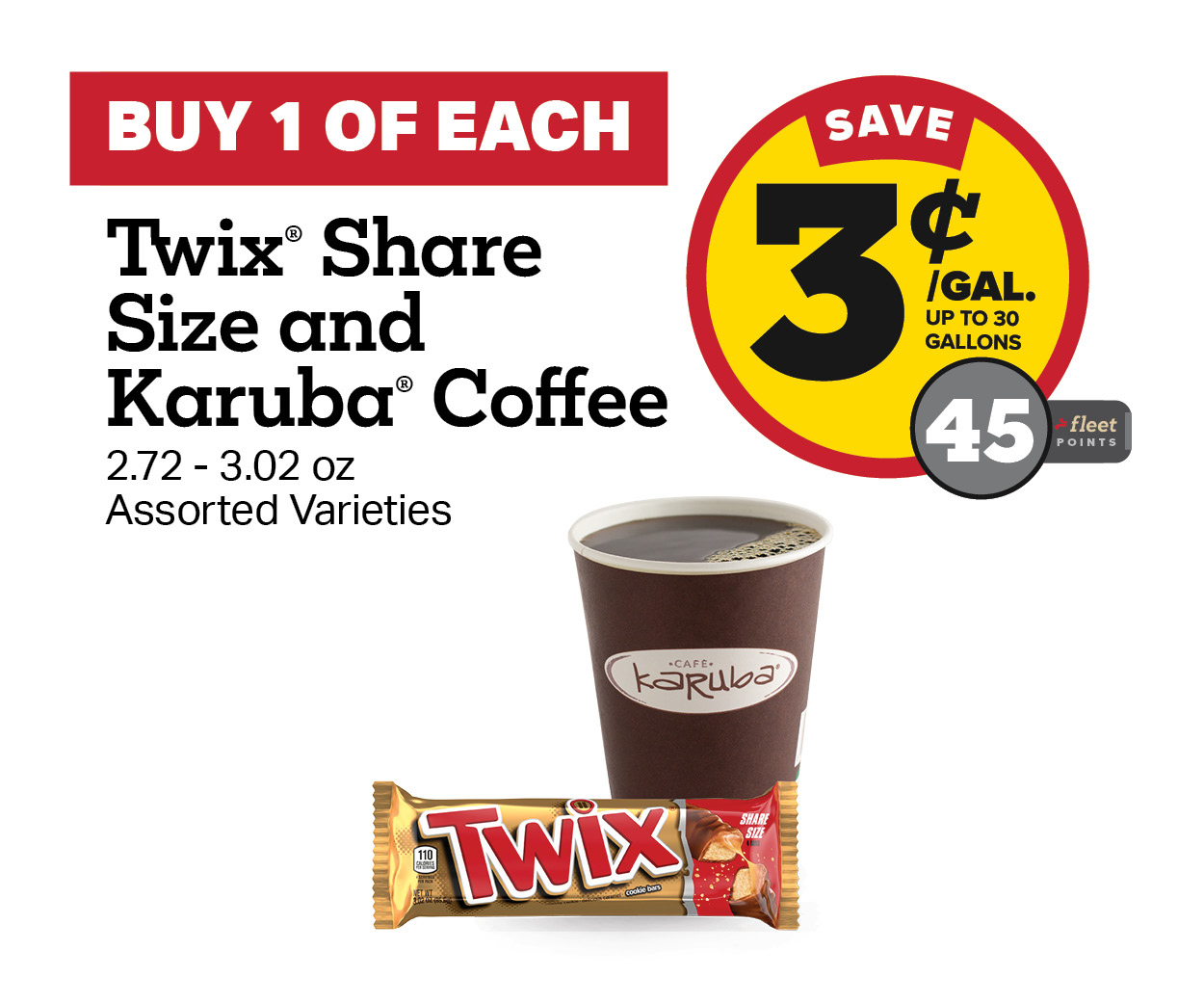 Buy 1 Twix Share Size and Karuba Coffee Earn 3 Cents Per Gallon or 45 Fleet Points