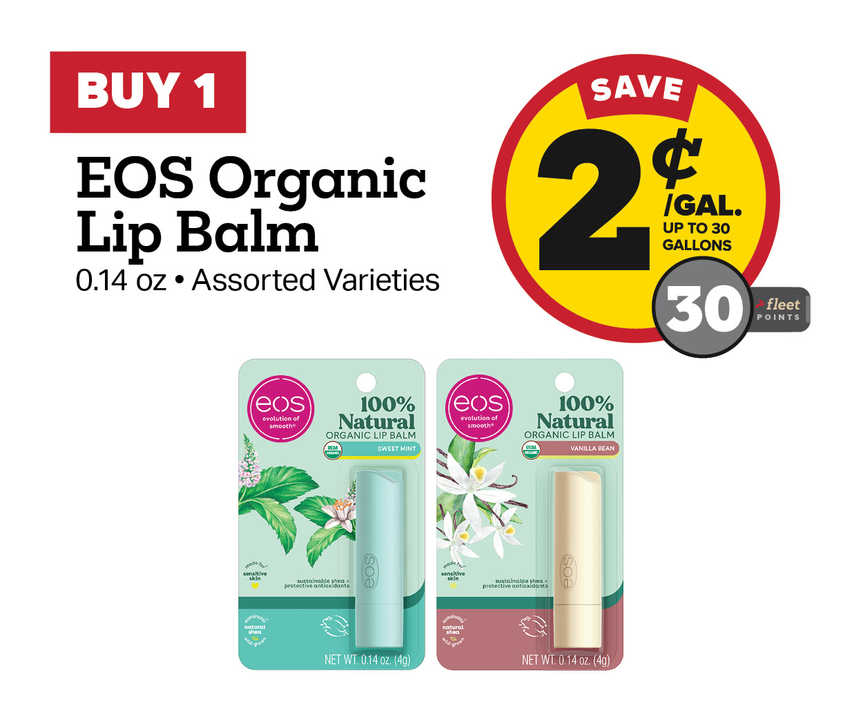 Buy 1 EOS Lip Balm Earn 2 Cents Per Gallon or 30 Fleet Points