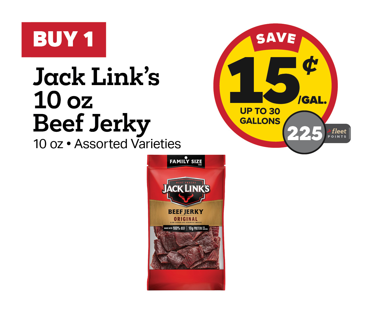 Buy 1 Jack Link's 10oz Bag Earn 15 Cents Per Gallon or 225 Fleet Points