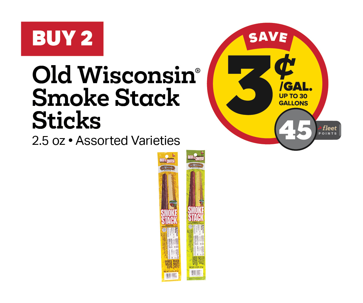 Buy 2 Old Wisconsin 2.5oz Smoke Stack Sticks Earn 3 Cents Per Gallon or 45 Fleet Points