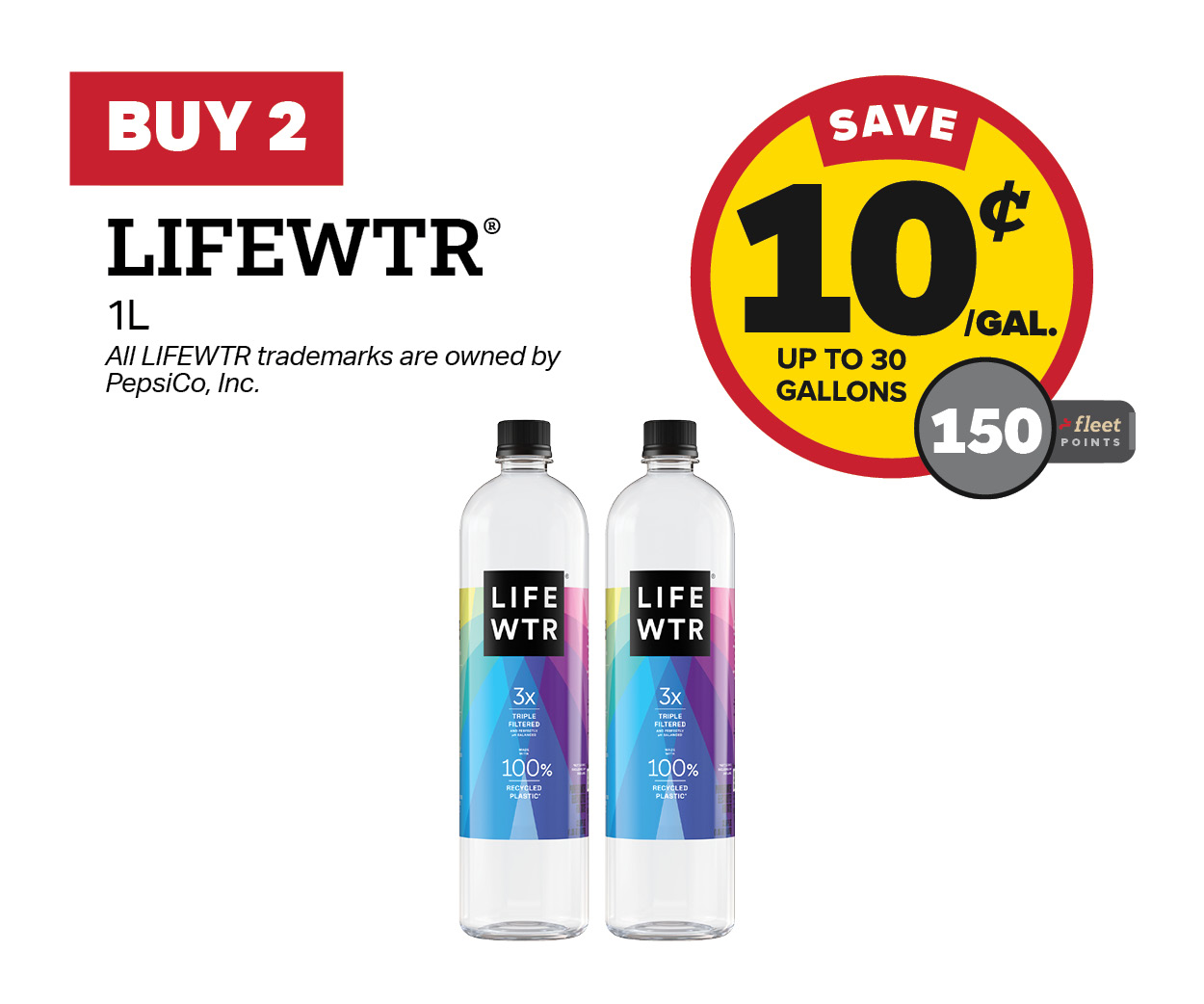 Buy 2 LIFEWTR Earn 10 Cents Per Gallon or 150 Fleet Points