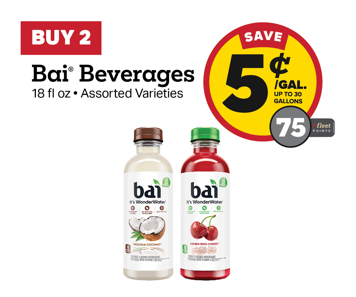 Buy 2 Bai 18oz Earn 5 Cents Per Gallon or 75 Fleet Points