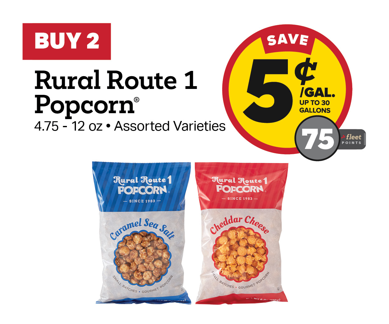 Buy 2 Rural Route One Popcorn Earn 5 Cents Per Gallon or 75 Fleet Points