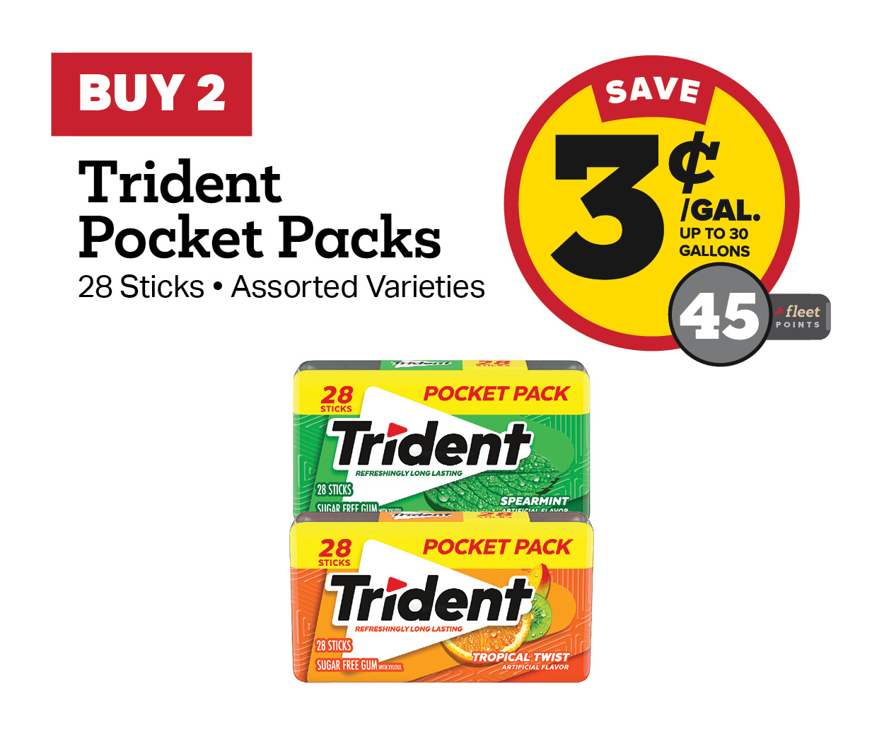 Buy 2 Trident Pocket Packs Earn 3 Cents Per Gallon or 45 Fleet Points