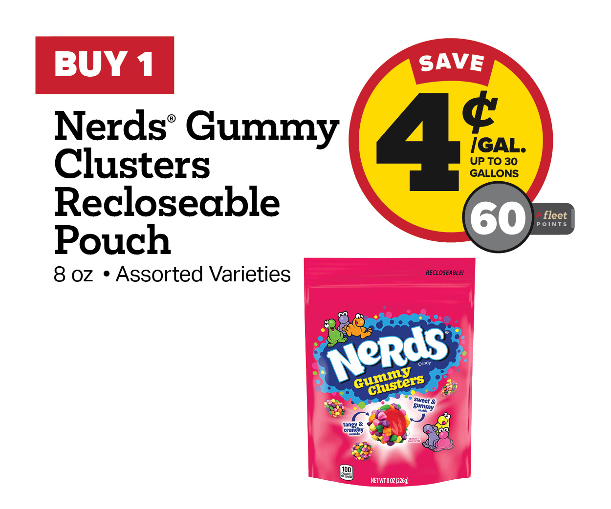 Buy 1 Nerds Gummy Cluster 8oz Stand Up Pouch Earn 4 Cents Per Gallon or 60 Fleet Points