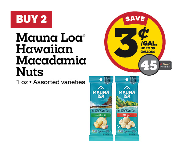 Buy 2 Mauna Loa Hawaiian Macadamia Nuts 1oz Earn 3 Cents Per Gallon or 45 Fleet Points