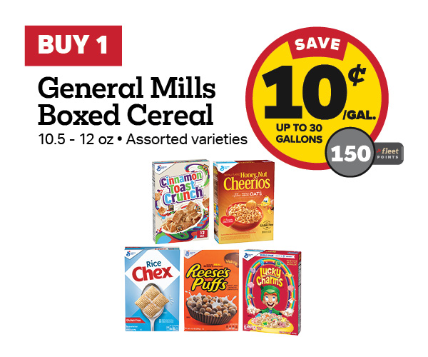 Buy 1 General Mills Boxed Cereal Earn 10 Cents Per Gallon or 150 Fleet Points