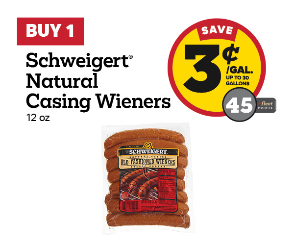 Buy 1 Schweigert Natural Casing Old Fashioned Wieners Earn 3 Cents Per Gallon or 45 Fleet Points