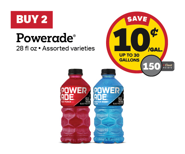 Buy 2 Powerade 28oz Earn 10 Cents Per Gallon or 150 Fleet Points