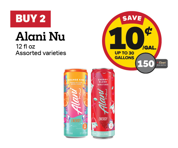 Buy 2 Alani Nu 12oz Earn 10 Cents Per Gallon or 150 Fleet Points