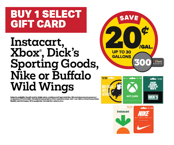 Buy 1 Select Gift Card Earn 20 Cents Per Gallon or 300 Fleet Points