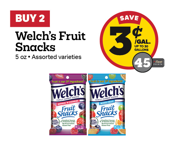 Buy 2 Welch's Fruit Snacks 5oz Peg Bags Earn 3 Cents Per Gallon or 45 Fleet Points