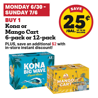 Buy 1 Kona or Mango Cart 6-Pack or 12-Pack and receive a 25 cent fuel discount