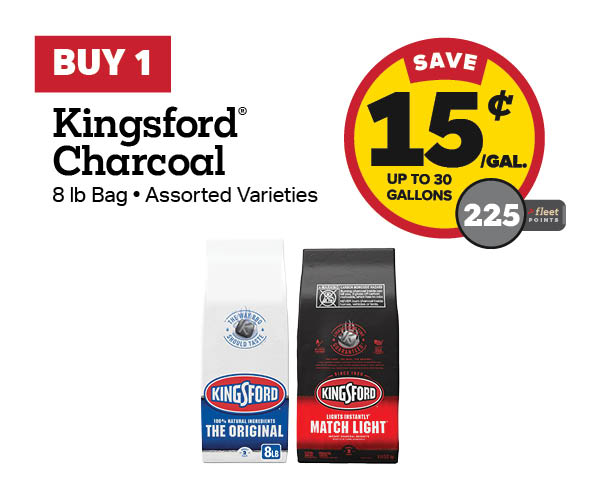 Buy 1 Kingsford Charcoal Earn 15 Cents Per Gallon or 225 Fleet Points