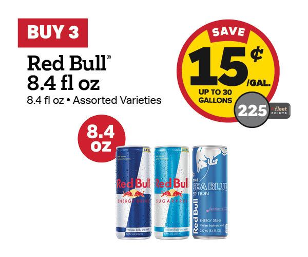 Buy 3 Red Bull 8.4oz Earn 15 Cents Per Gallon or 225 Fleet Points