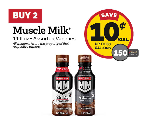 Buy 2 Muscle Milk Earn 10 Cents Per Gallon or 150 Fleet Points
