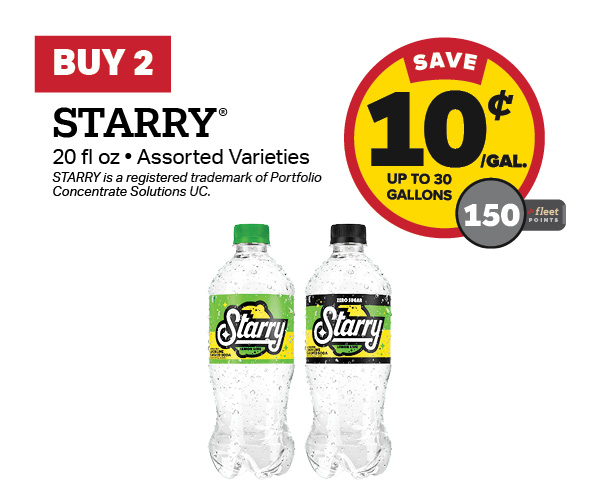Buy 2 Starry 20oz Earn 10 Cents Per Gallon or 150 Fleet Points
