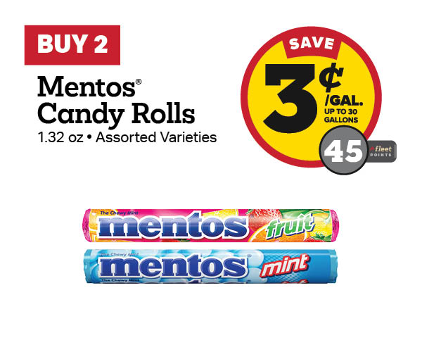 Buy 2 Mentos Candy Rolls Earn 3 Cents Per Gallon or 45 Fleet Points