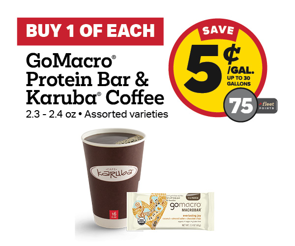 Buy 1 GoMacro Protein Bar and Karuba Coffee – 5¢/gal or 75 Fleet Points