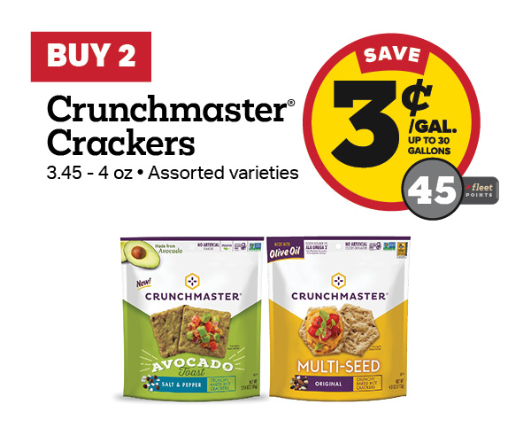 Buy 2 Crunchmaster Crackers – 3¢/gal or 45 Fleet Points