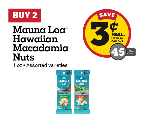 Buy 2 Mauna Loa Hawaiian Macadamia Nuts 1oz – 3¢/gal or 45 Fleet Points