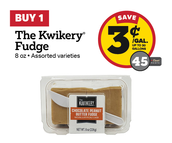 Buy 1 The Kwikery Fudge 8oz – 3¢/gal or 45 Fleet Points
