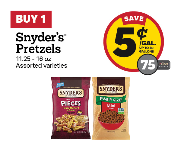 Buy 1 Snyder's Pretzels 11.25-16oz – 5¢/gal or 75 Fleet Points