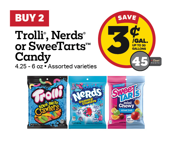 Buy 2 Trolli, Nerds, or SweeTarts 4.25-6oz Peg Bag Candy – 3¢/gal or 45 Fleet Points