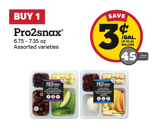 Buy 1 Pro2snax Earn 3 Cents Per Gallon or 45 Fleet Points