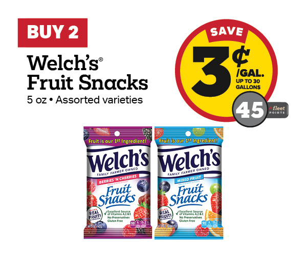 Buy 2 Welch's Fruit Snacks 5oz Peg Bags Earn 3 Cents Per Gallon or 45 Fleet Points