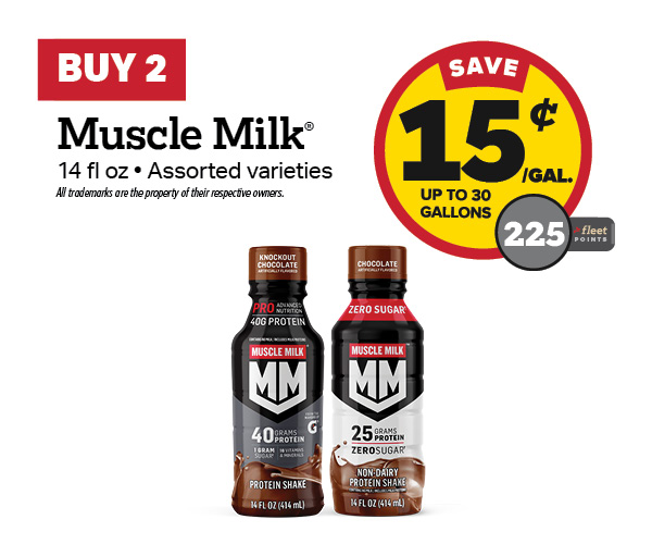 Buy 2 Muscle Milk 14oz Earn 15 Cents Per Gallon or 225 Fleet Points