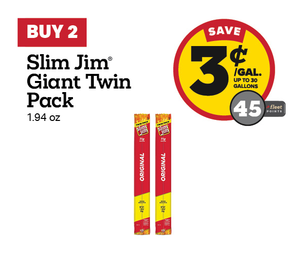 Buy 2 Slim Jim Giant Twin Packs 1.94oz Earn 3 Cents Per Gallon or 45 Fleet Points