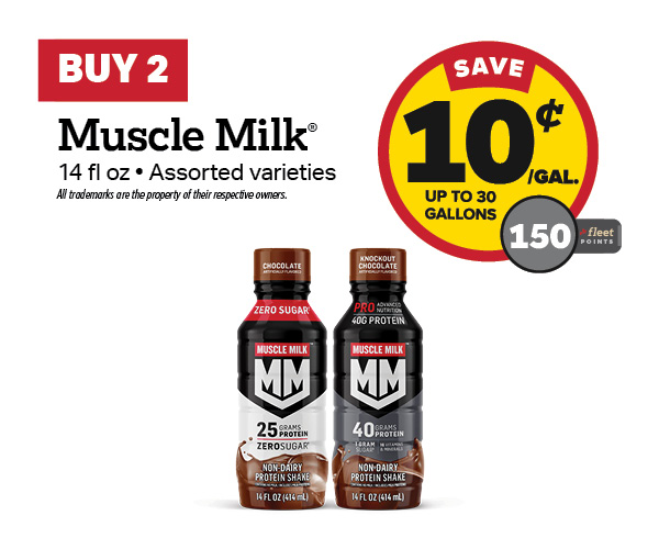 Buy 2 Muscle Milk Earn 10 Cents Per Gallon or 150 Fleet Points
