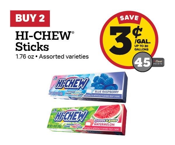 Buy 2 Hi-Chew Sticks 1.76oz Earn 3 Cents Per Gallon or 45 Fleet Points