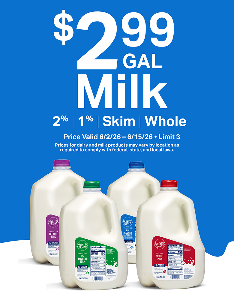 $2.99 per gallon Milk Promo. Valid in select locations. Limit 3.