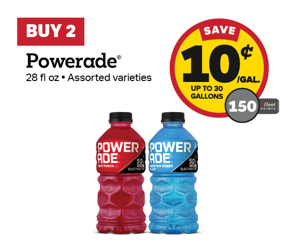 Buy 2 Powerade 28oz Earn 10 Cents Per Gallon or 150 Fleet Points